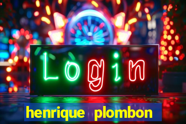 henrique plombon pinheiro fortuna